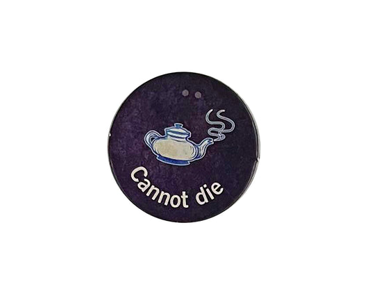 Tea Lady Reminder Token 'Cannot die'